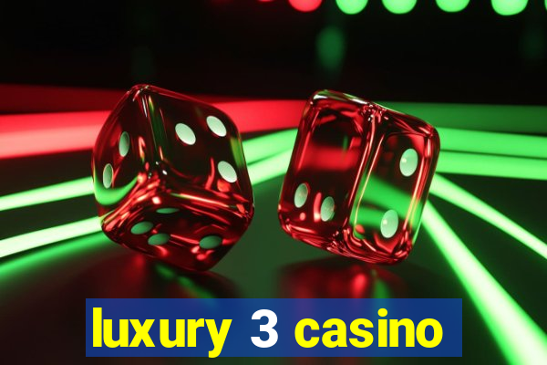 luxury 3 casino